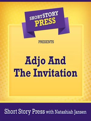 cover image of Short Story Press Presents Adjo and the Invitation
